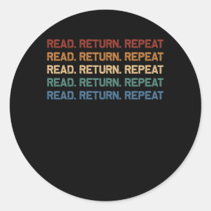 Read Return Repeat Librarian Library Worker Readin Classic Round Sticker
