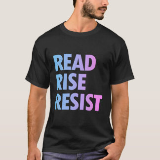 Read Rise Resist - Making Reading A Political Acte T-Shirt