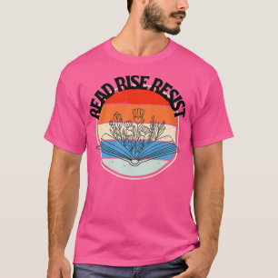 Read Rise resist Motivational quote T-Shirt
