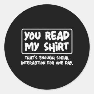 Read Shirt Funny Sarcastic Introvert Humour Quote Classic Round Sticker
