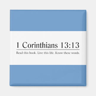 Read the Bible 1 Corinthians 13:13 Magnet