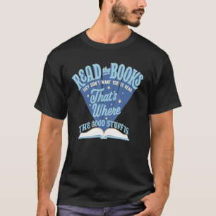 Read The Book They Don't Want You To Read T-Shirt