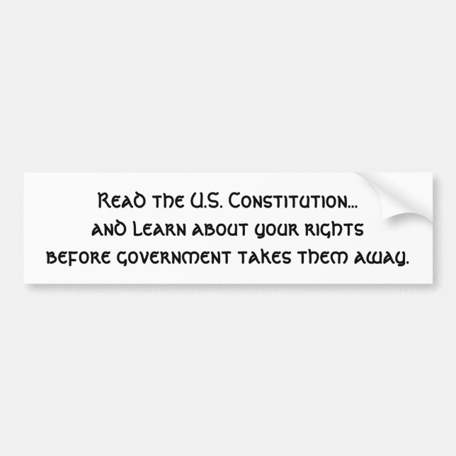 Read the U.S. Constitution...and learn about yo... Bumper Sticker (Front)