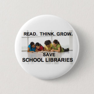 Read Think Grow - Fund School Libraries (reading) 2 Inch Round Button