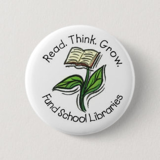 Read Think Grow - Fund School Libraries (Wallace) 2 Inch Round Button