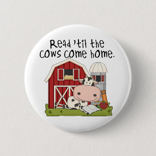 Read 'til The Cows Come Home 2 Inch Round Button