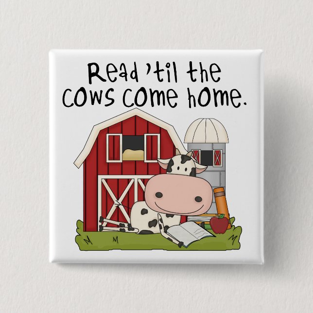Read 'til The Cows Come Home 2 Inch Square Button (Front)