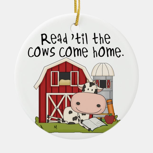 Read 'til The Cows Come Home Ceramic Ornament (Front)