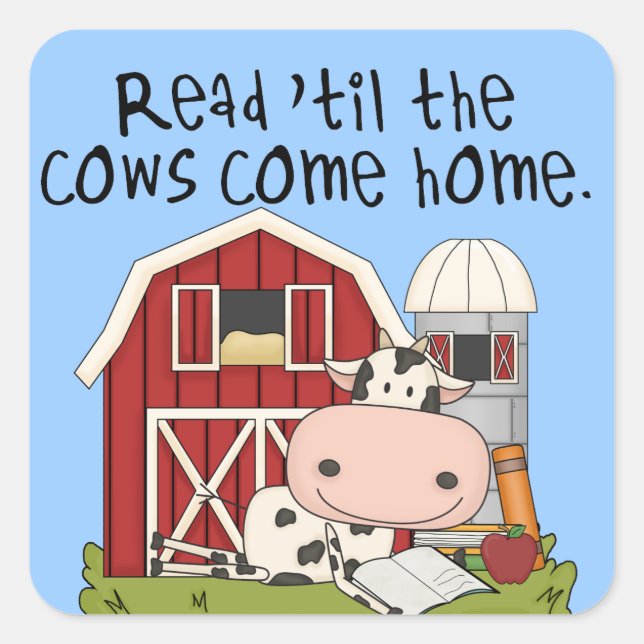 Read 'til The Cows Come Home Square Sticker (Front)
