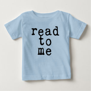 "read to me" in Old Typewriter Font Baby T-Shirt