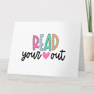 Read Your Heart Out Cute for Teacher Women Love Re Card