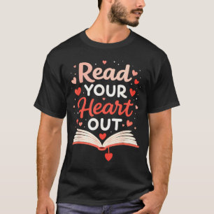 Read Your Heart Out Funny Valentine Teacher Bookwo T-Shirt
