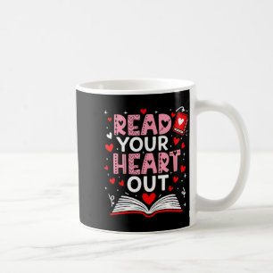 Read Your Heart Out Valentine Reading Book Girl Ki Coffee Mug