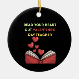 Read Your Heart Out Valentine's Day Teacher Ceramic Ornament