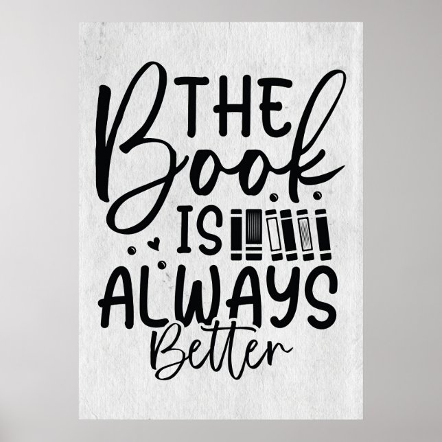 Reader Gift The Book Is Always Better Poster (Front)
