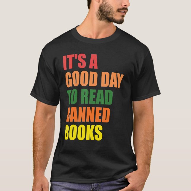 Reader It's A Good Day To Read Banned Books Bookwo T-Shirt (Front)