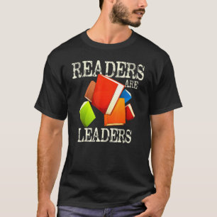 Readers Are Leaders Books Reading Librarian Teache T-Shirt