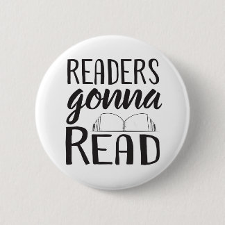 Readers Gonna Read 2 Inch Round Button