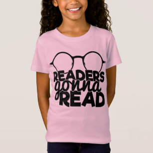 Readers Gonna Read Funny Quote Saying Bookworm T-Shirt