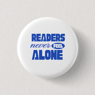 Readers Never Feel Alone 1 Inch Round Button