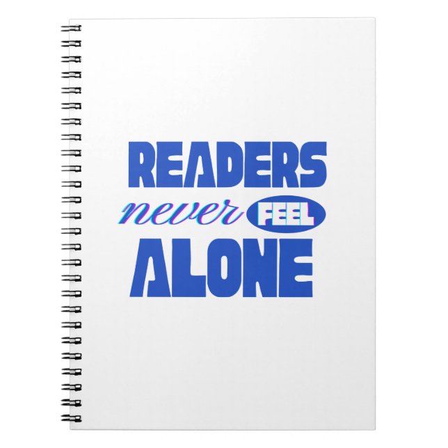 Readers Never Feel Alone Notebook (Front)