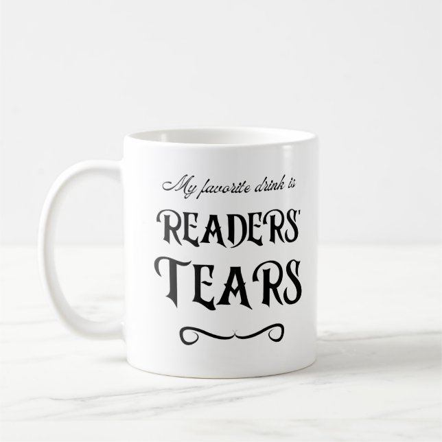 Readers' Tears Funny Mug for Writers and Authors (Left)
