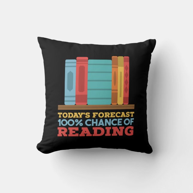 Reading - 100% Chance of Reading Funny Book Throw Pillow (Front)