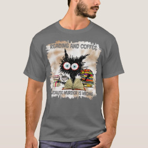 Reading And Coffee Because Murder Is Wrong Cat Tie T-Shirt