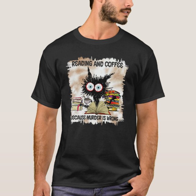 Reading And Coffee Because Murder Is Wrong Cat Tie T-Shirt (Front)