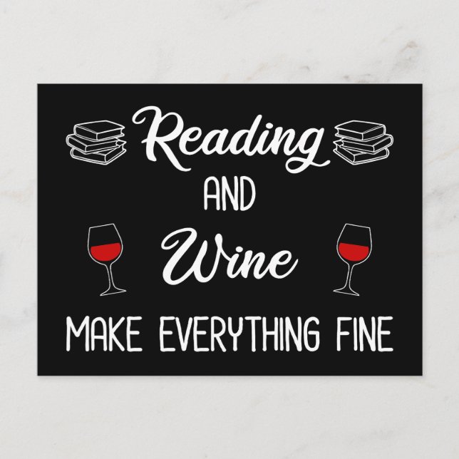 Reading And Wine Make Everything Fine Postcard (Front)