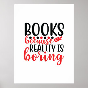 Reading Art Books Because Reality Is Boring Poster