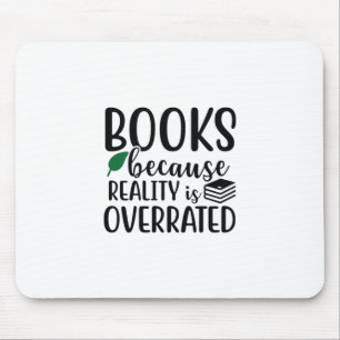 Reading Art Books Because Reality Is Overeated Mouse Pad
