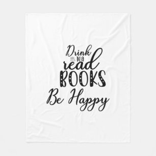 Reading Art Drink Tea Read Books Be Happy Fleece Blanket