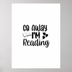 Reading Art Go Away I'm Reading Poster