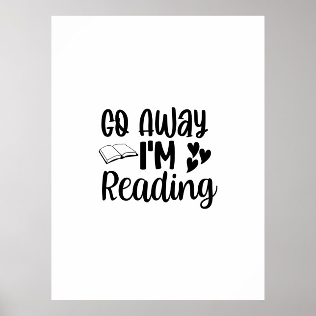 Reading Art Go Away I'm Reading Poster (Front)
