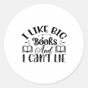 Reading Art I Like Big Books And I Can't Lie Classic Round Sticker