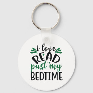 Reading Art I Love Read Past My Bedtime Keychain