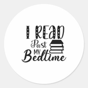 Reading Art I Read Past My Bedtime Classic Round Sticker