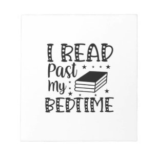 Reading Art I Read Past My Bedtime Notepad
