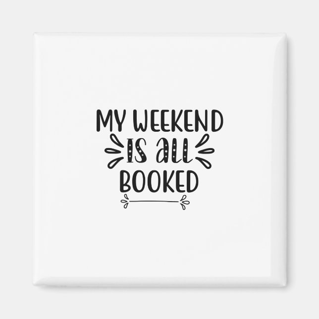 Reading Art My Weekend Is All Booked Magnet (Front)