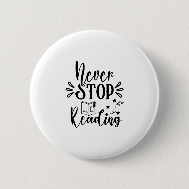 Reading Art Never Stop Reading 2 Inch Round Button (Front)