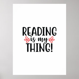 Reading Art Reading Is My Thing Poster
