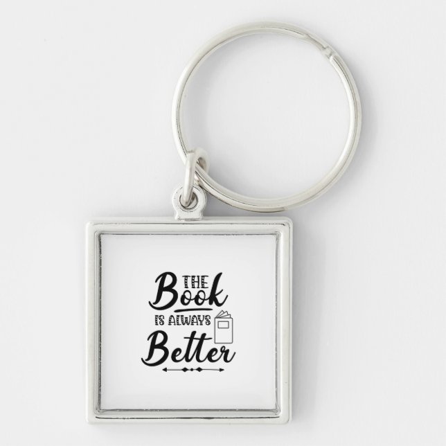 Reading Art The Book Is Always Better Keychain (Front)