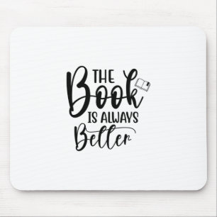 Reading Art The Book Is Always Better Mouse Pad