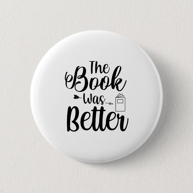 Reading Art The Book Was Better 2 Inch Round Button (Front)