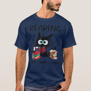 Reading Because Murder Is Wrong Funny Cat Book Lov T-Shirt