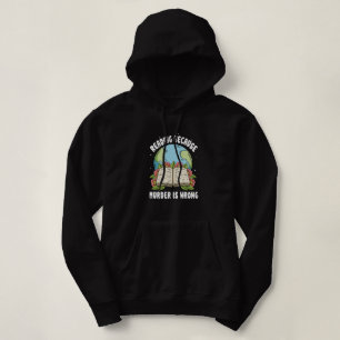 Reading Because Murder Is Wrong Hoodie
