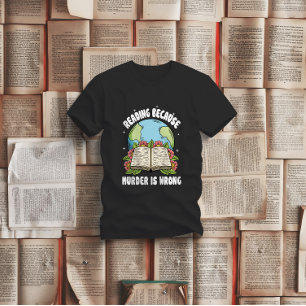 Reading Because Murder Is Wrong T-Shirt