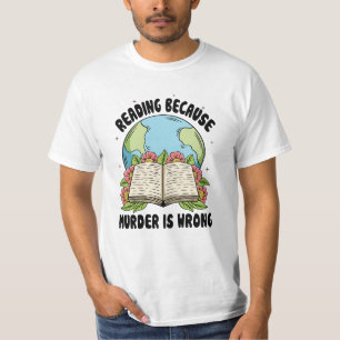 Reading Because Murder Is Wrong T-Shirt