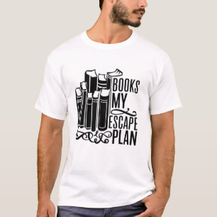 Reading books bookworm book lover quote My Escape T-Shirt